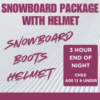 Snowboard Package WITH HELMET - 3 Hour, Child Age 12 and under