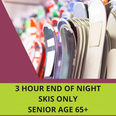 Skis Only - 3 Hour End of Night, Senior 65+