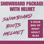 Snowboard Package WITH HELMET - 3 Hour End of Night, Adult 18-64