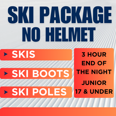 Ski Package NO HELMET - 3 Hour End of Night, Junior 17 and under