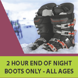 Ski Boots - 2 Hour End of Night, All Ages