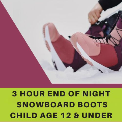 Snowboard Boots - 3 Hour End of Night, Child Age 12 & Under