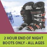 Ski Boots - 2 Hour End of Night, All Ages