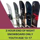 Snowboard Only - 3 Hour End of Night, Youth Age 13-17