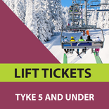 4 hour Lift Ticket - Tyke 5 and under