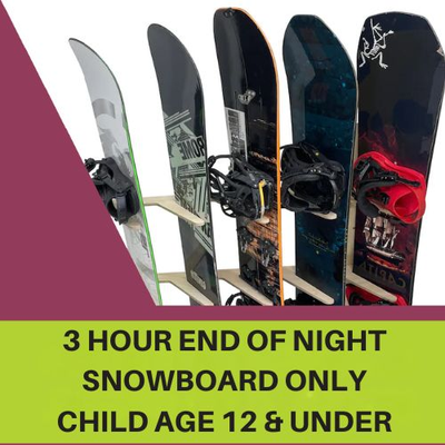 Snowboard Only - 3 Hour End of Night, Child Age 12 & Under