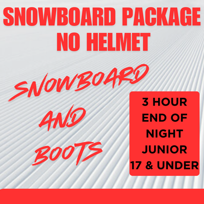 Snowboard Package NO HELMET - 3 Hour End of Night, Junior 17 and under