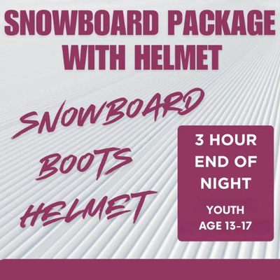 Snowboard Package WITH HELMET - 3 Hour End of Night, Youth Age 13-17