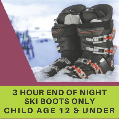 Ski Boots - 3 Hour End of Night, Child Age 12 & Under