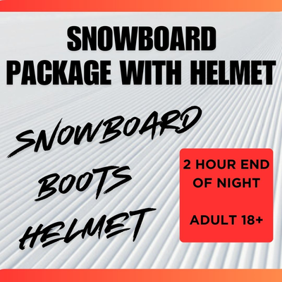 Snowboard Package WITH HELMET - 2 Hour End of Night, Adult Age 18+