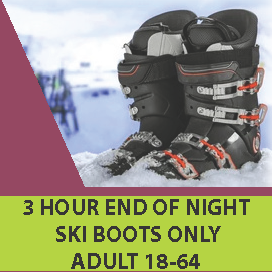 Ski Boots - 3 Hour End of Night, Adult 18-64