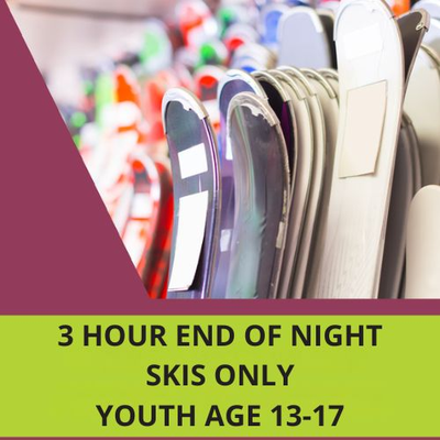 Skis Only - 3 Hour End of Night, Youth Age 13-17
