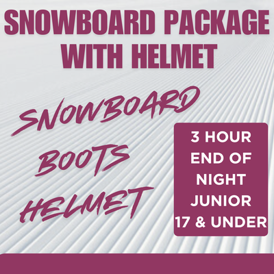 Snowboard Package WITH HELMET - 3 Hour End of Night, Junior 17 and under